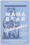 Mama Bear Apologetics Guide to Sexuality and Gender Identity: Empower Your Kids to Understand and Live out God's Design - Updated and Expanded